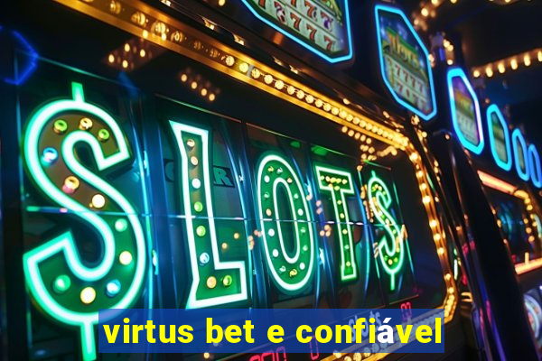 virtus bet e confiável